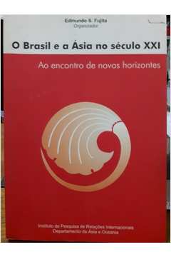 O Brasil e a Asia no Seculo XXI