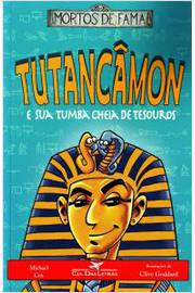 Tutancâmon e Sua Tumba Cheia de Tesouros-mortos de Fama