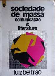 Sociedade de Massa: Comunicação & Literatura