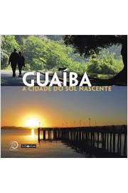 Guaíba - a Cidade do Sol Nascente