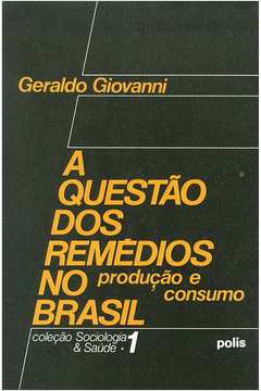 A Questão dos Remédios no Brasil: Produção e Consumo