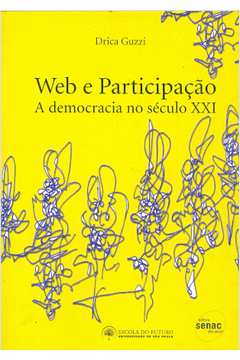 Web e Participação: a Democracia no Século xxi