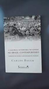 A Natureza Autoritária do Estado no Brasil Contemporâneo