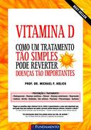 Vitamina D Como um Tratamento tão Simples Pode Reverter Doenças tão Im