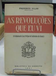 As Revoluções Que Eu Vi: o Almirante Luiz Felipe de Saldanha da Gama