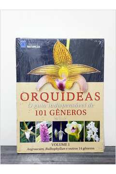 Orquídeas - o Guia Indispensável de 101 Gêneros de a a Z - Volume 1