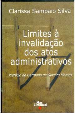 Limites a Invalidaçao dos Atos Administrativos