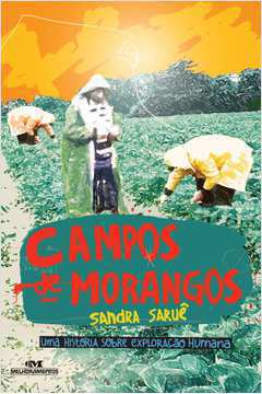Campos de Morangos - uma História Sobre Exploração Humana