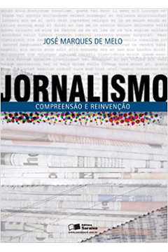 Jornalismo - Compreensão e Reinvenção