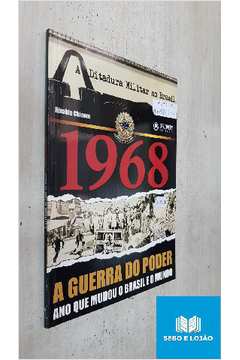 A Ditadura Militar no Brasil - 1968 a Guerra do Poder