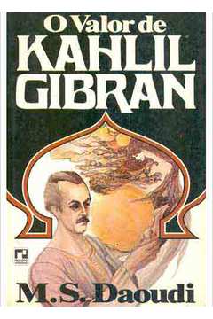 O Valor de Kahlil Gibran