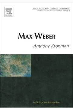 Max Weber - Coleção Teoria e Filosofia do Direito