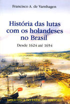 História das Lutas Com os Holandeses no Brasil