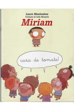 Miriam Cara de Tomate!