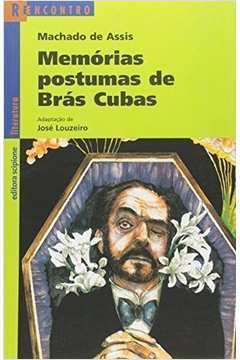 Memórias Póstumas de Brás Cubas - Série Reencontro Literatura