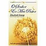 Livro: O Senhor é o Meu Pastor - Elizabeth George