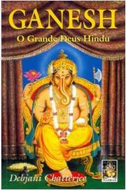 Ganesh o  Grande Deus Hindu