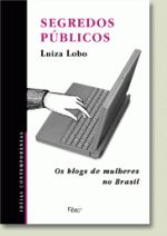 Segredos Públicos os Blogs de Mulheres no Brasil