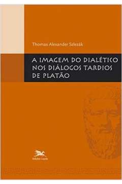A Imagem do Dialético nos Diálogos Tardios de Platão