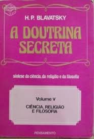 A Doutrina Secreta Volume V - Ciencia, Religião e Filosofia