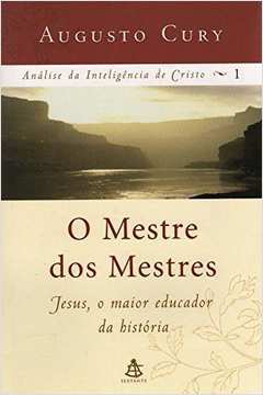 Analise da Inteligencia de Cristo: o Mestre dos Mestres