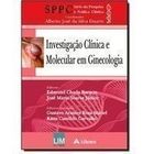 Investigação Clínica e Molecular Em Ginecologia