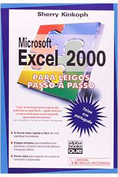 Microsoft Excel 2000 para Leigos Passo a Passo