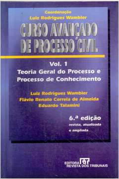 Curso Avançado de Processo Civil - Vol. 1: Teoria Geral do Processo