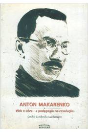 Anton Makarenko - Vida e Obra - a Pedagogia na Revolução