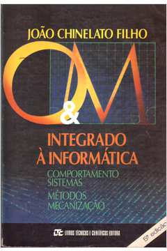 O&m Integrado à Informática: Comportamento, Sistemas Métodos