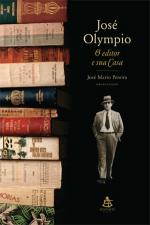 José Olympio: o Editor e Sua Casa