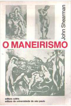 O Maneirismo ( Com 102 Ilustrações )