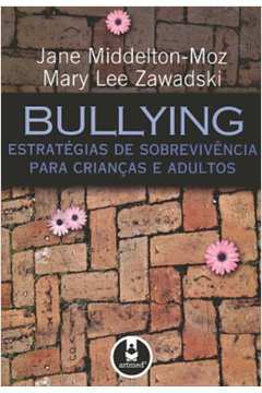 Bullying - Estratégias de Sobrevivência para Crianças e Adultos