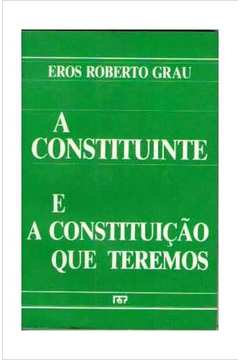 A Constituinte e a Constituição Que Teremos