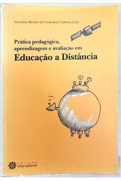 Prática Pedagógica, Aprendizagem e Avaliação Em Educação a Distância