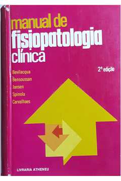 Livro: Manual De Fisiopatologia Clínica - Fernando Bevilacqua E Outros ...