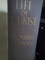 Life of Christ by Giovanni Papini