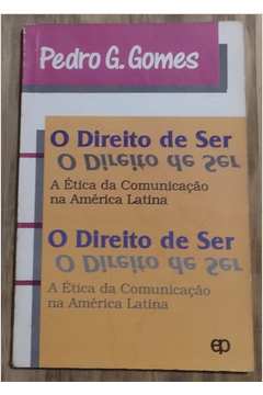 O Direito de Ser – a Ética da Comunicação na América Latina