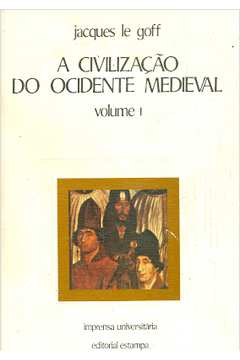 A Civilização do Ocidente Medieval Vol. 1