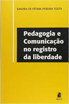 Pedagogia e Comunicação no Registro da Liberdade