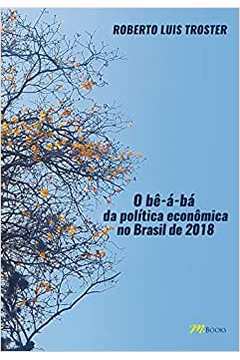 O Bê-á-bá da Política Econômica no Brasil de 2018.