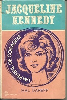 Jacqueline Kennedy - um Exemplo de Coragem