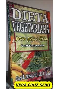 Dieta Vegetariana para Pais e Filhos - ATTWOOD, CHARLES R. - Compra Livros  na