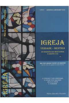 Igreja Verdade Mentira do Sermão da Montanha a Bento XVI