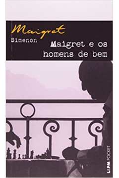 Maigret e os Homens de Bem - Pocket