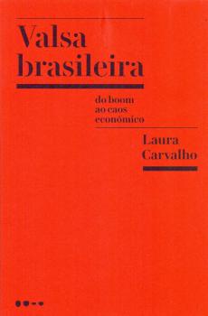 Valsa Brasileira: do Boom ao Caos Econômico