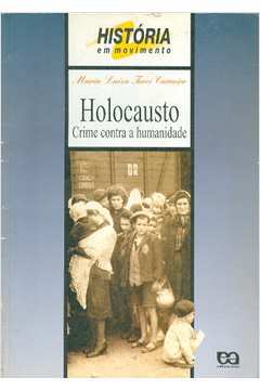 Holocausto - Crime Contra a Humanidade - Série História Em Movimento