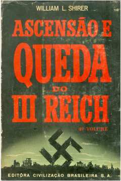 Ascenção e Queda do Terceiro Reich Vol. 1