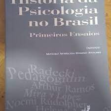 Historia da Psicologia no Brasil Primeiros Ensaios