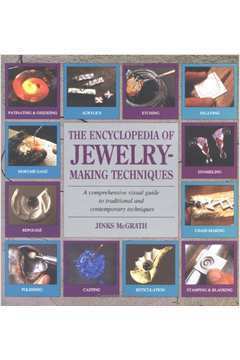 The Encyclopedia of Jewelry-making Techniques
